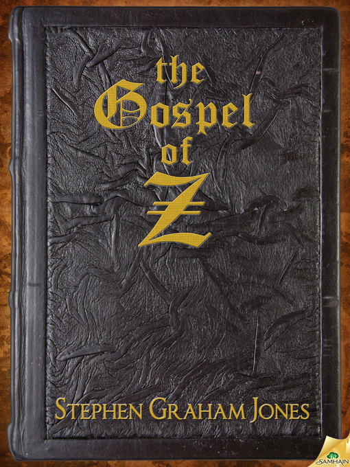 Title details for The Gospel of Z by Stephen Graham Jones - Available